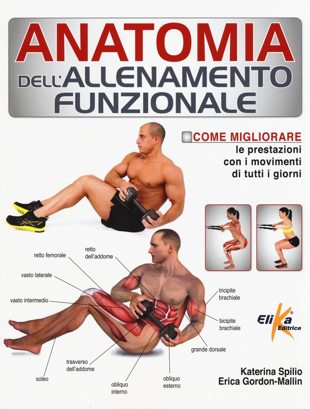 Anatomia dell'allenamento funzionale. Come migliorare le prestazioni con i movimenti di tutti i giorni Health, Nutrition & Fitness