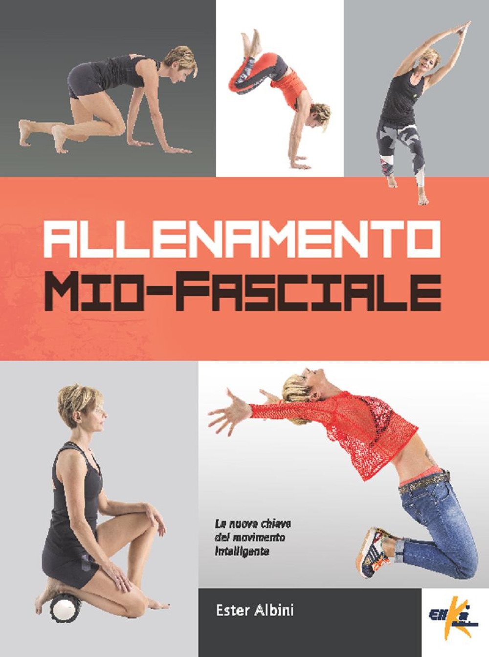 Allenamento mio-fasciale. La nuova chiave del movimento intelligente Health, Nutrition & Fitness