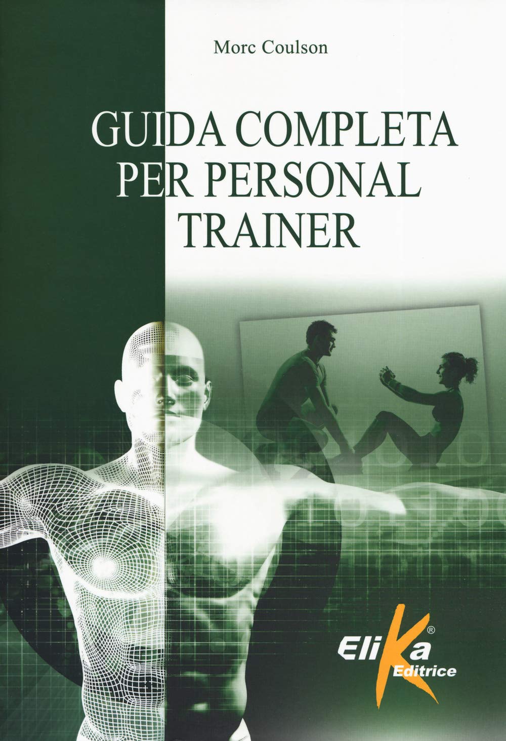 Guida completa per personal trainer (I grandi manuali dello sport) Health, Nutrition & Fitness