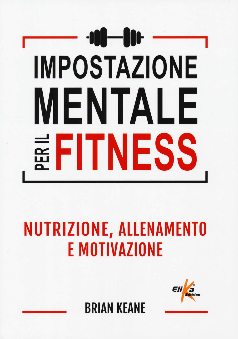 Impostazione mentale per il fitness. Nutrizione, allenamento e motivazione book