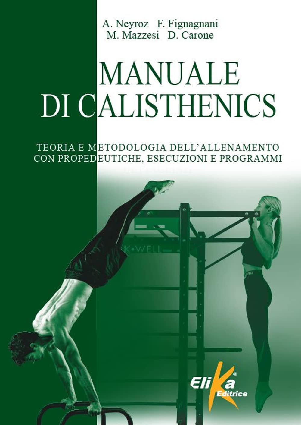 Manuale di calisthenics. Teoria e metodologia dell'allenamento con propedeutiche, esecuzioni e programmi book