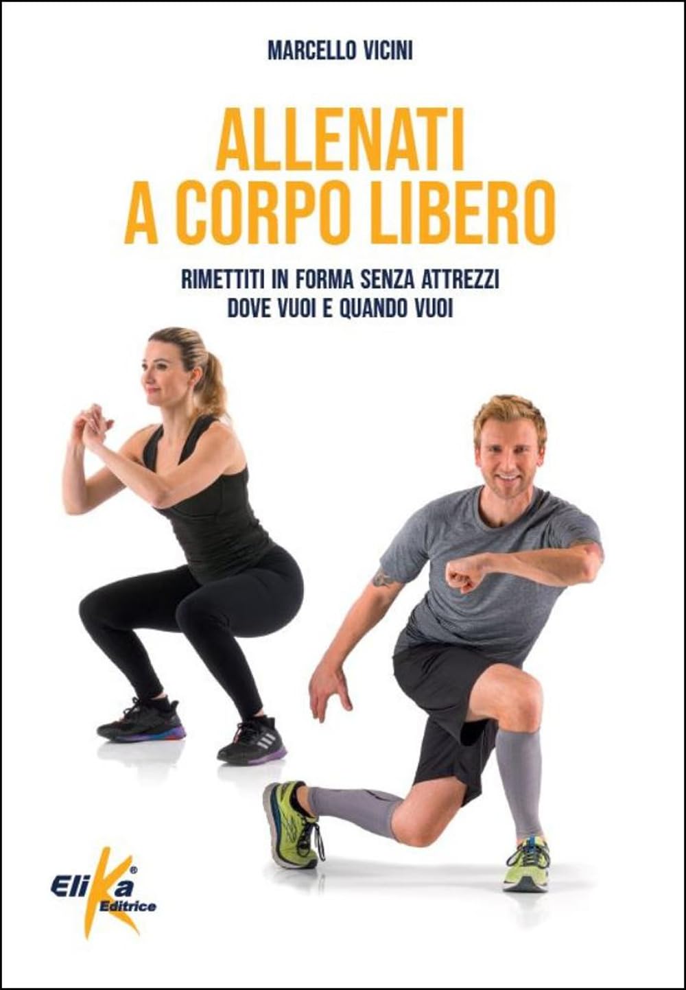Allenati a corpo libero. Rimettiti in forma senza attrezzi dove vuoi e quando vuoi Parents & Children