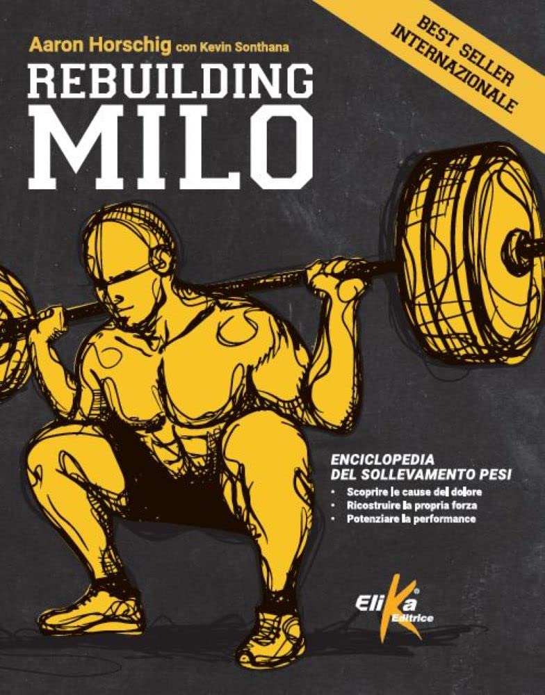 Rebuilding Milo. Enciclopedia del sollevamento pesi Medicine