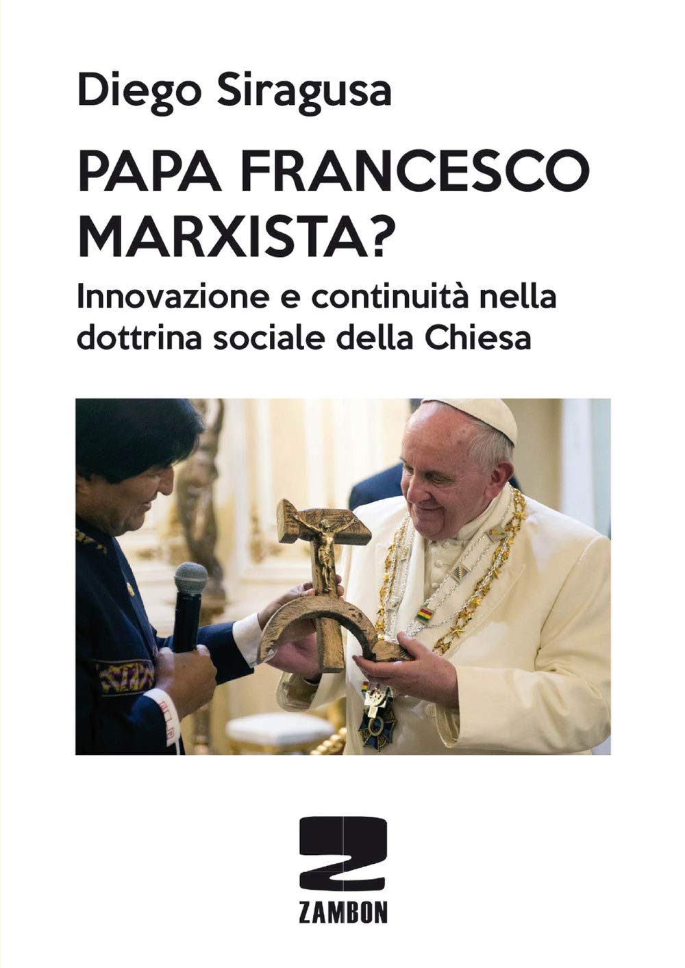 Papa Francesco marxista? Innovazione e continuità nella dottrina sociale della Chiesa Religion & Esotericism