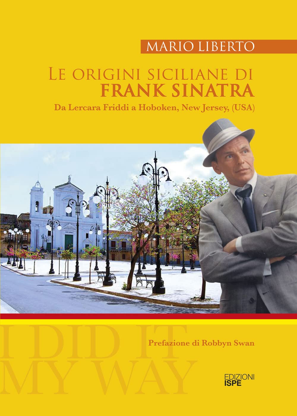 Le origini siciliane di Frank Sinatra. Da Lercara Friddi a Hoboken, New Jersey, (USA) book