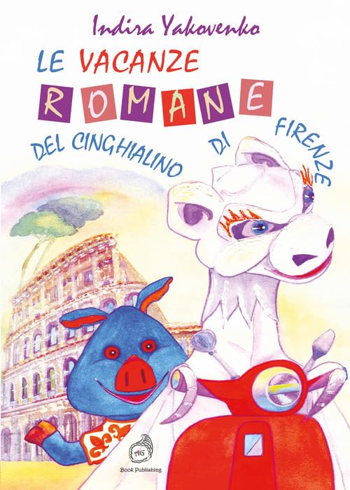 Le vacanze romane del cinghialino di Firenze (La biblioteca delle fate) Non-fiction