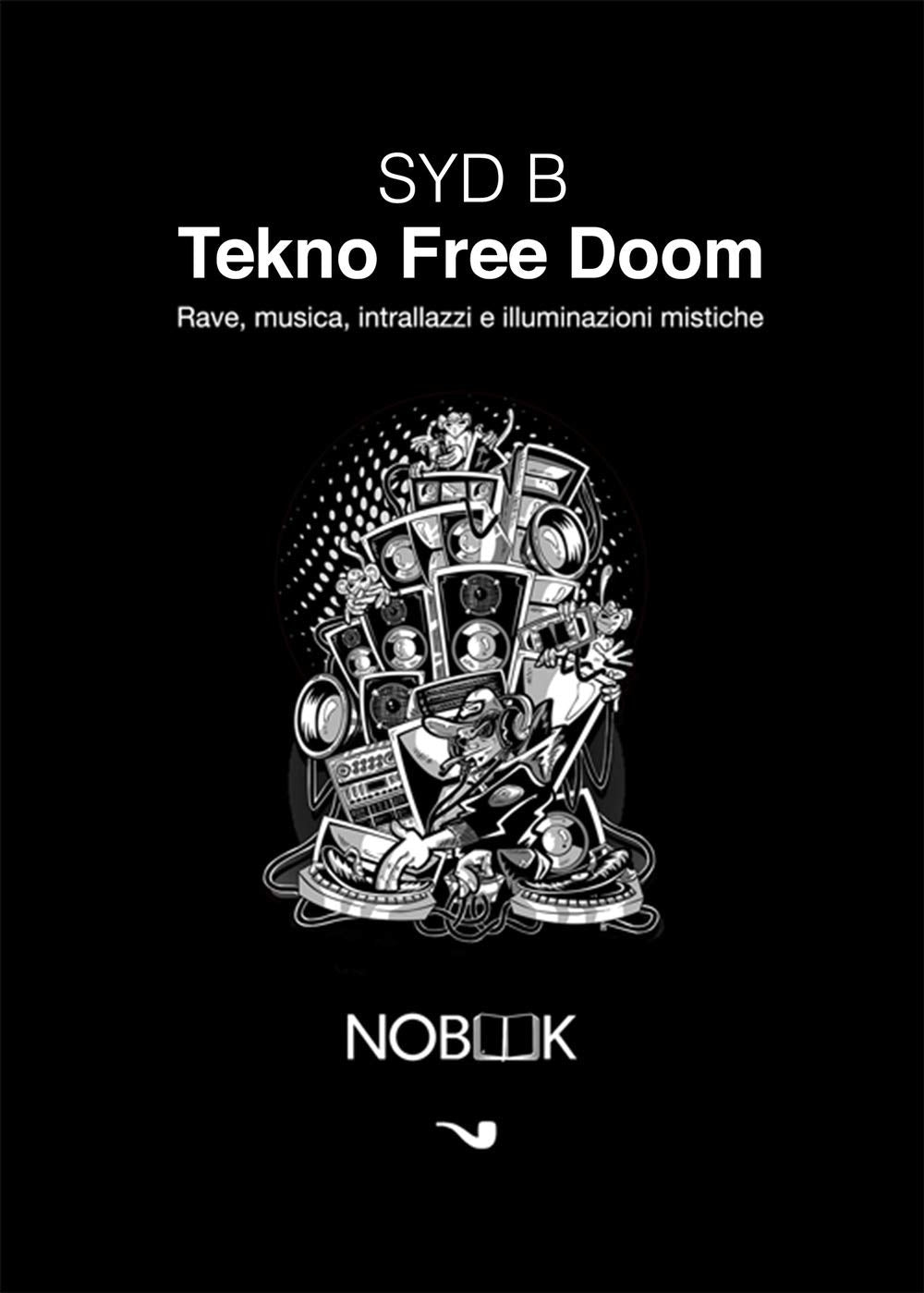 Tekno free doom: Rave, musica, intrallazzi e illuminazioni mistiche Social Sciences