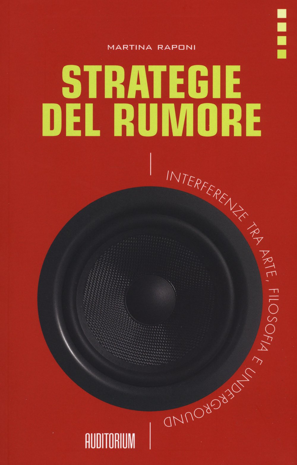 Strategie del rumore. Interferenze tra arte, filosofia e underground book