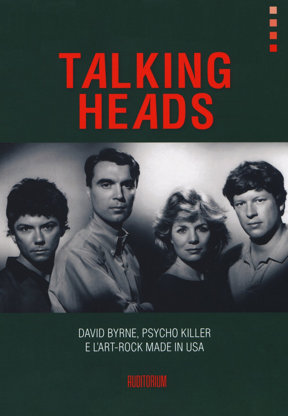 Talking Heads. David Byrne, Psycho killer e l'art-rock made in USA book