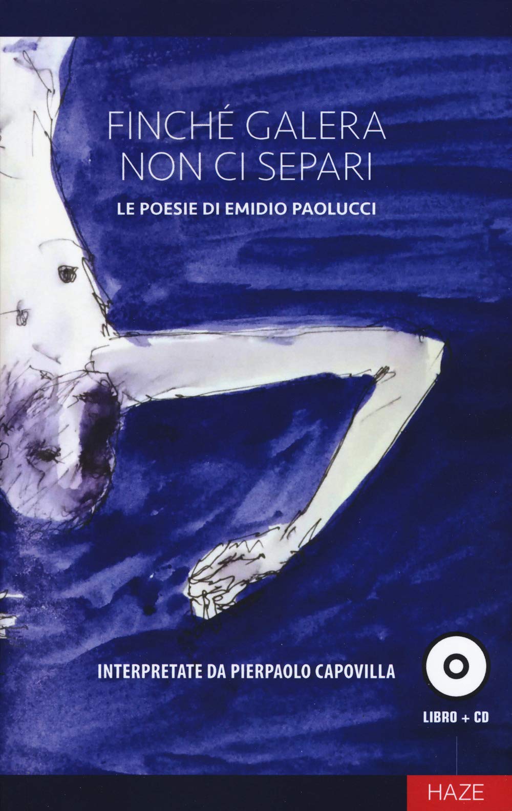 Finché galera non ci separi. Con CD-Audio (Collisioni) Poetry