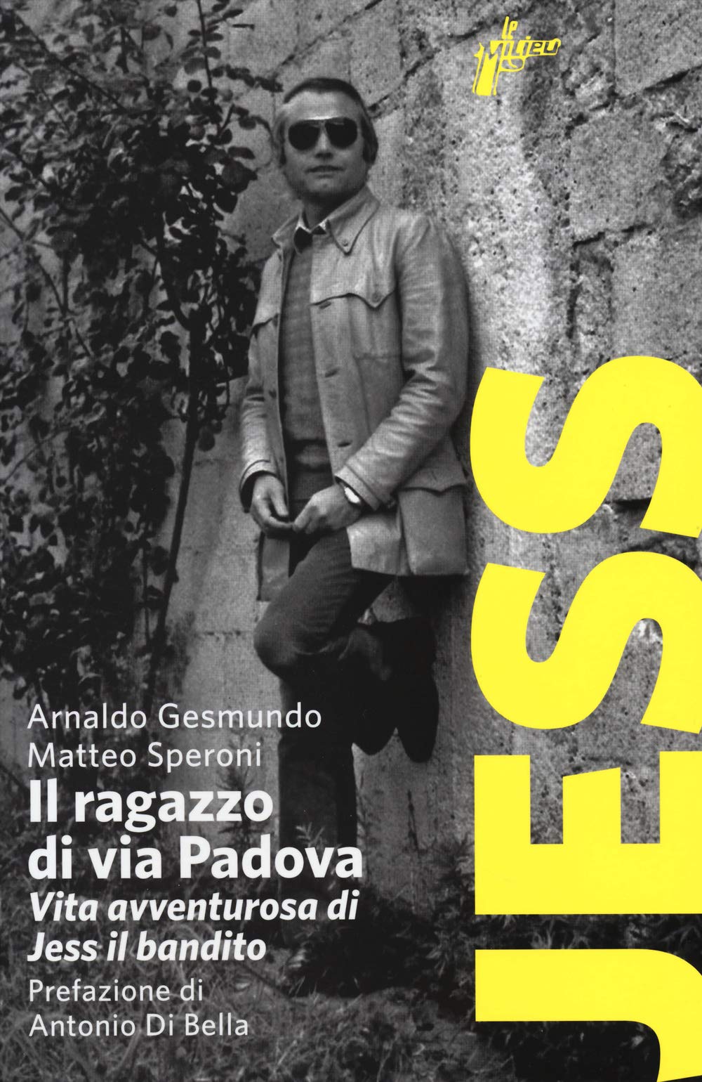 Il ragazzo di via Padova. Vita avventurosa di Jess il bandito Social Sciences