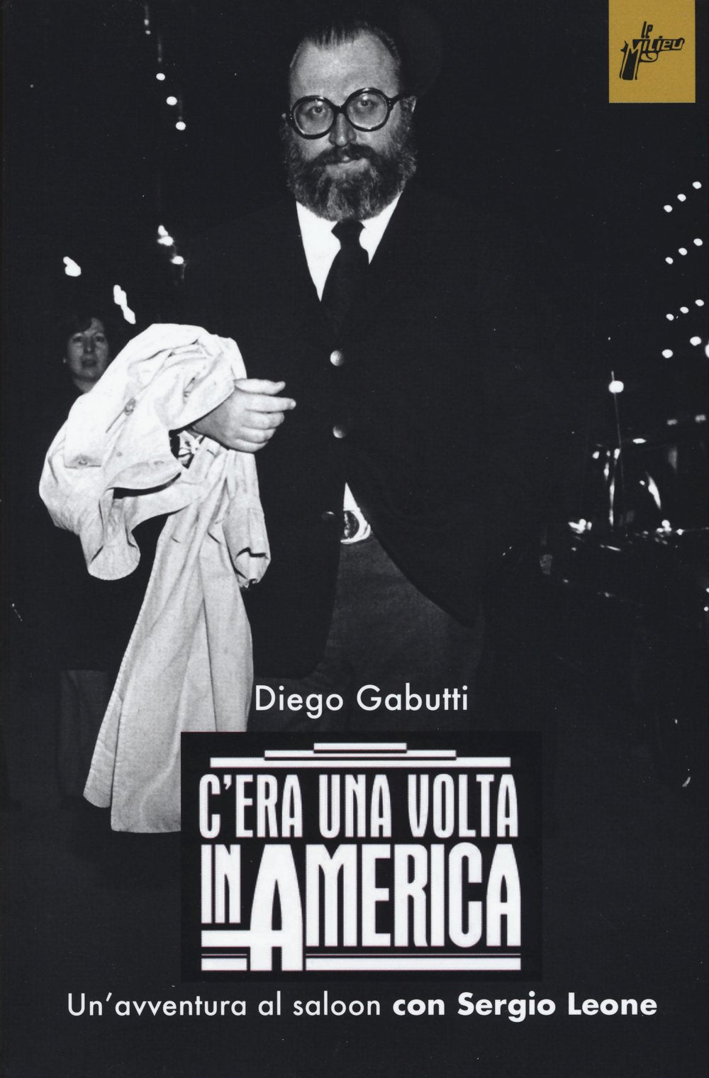 C'era una volta in America. Un'avventura al saloon con Sergio Leone Film, Art & Culture