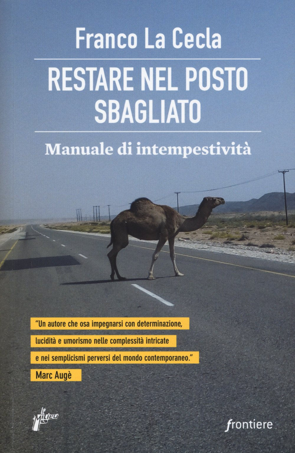 Restare nel posto sbagliato. Manuale di intempestività Leisure, Home & Garden