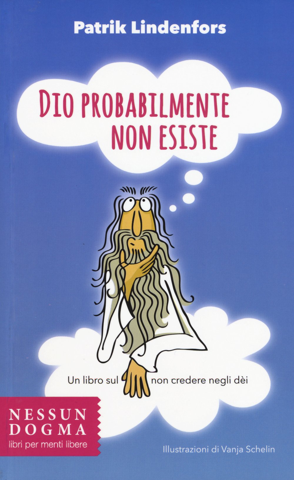 Dio probabilmente non esiste. Un libro sul non credere negli dei Non-fiction