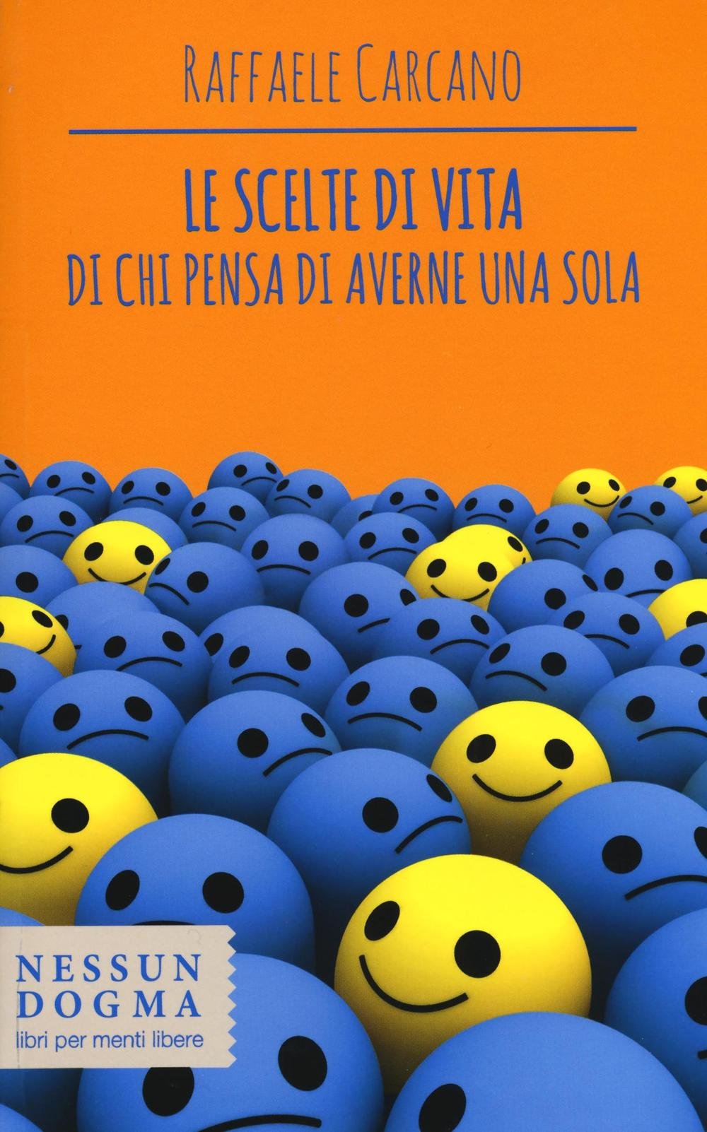 Le scelte di vita di chi pensa di averne una sola book