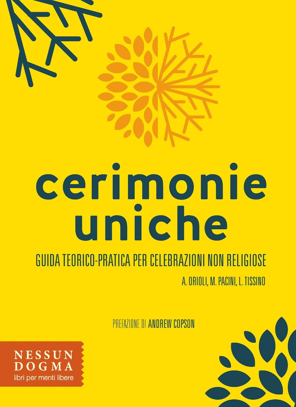 Cerimonie uniche. Guida teorico-pratica per celebrazioni non religiose Religion & Esotericism