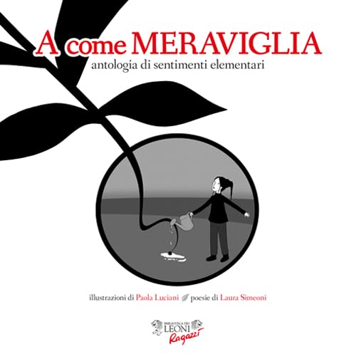A come meraviglia. Antologia di sentimenti elementari. Ediz. illustrata book
