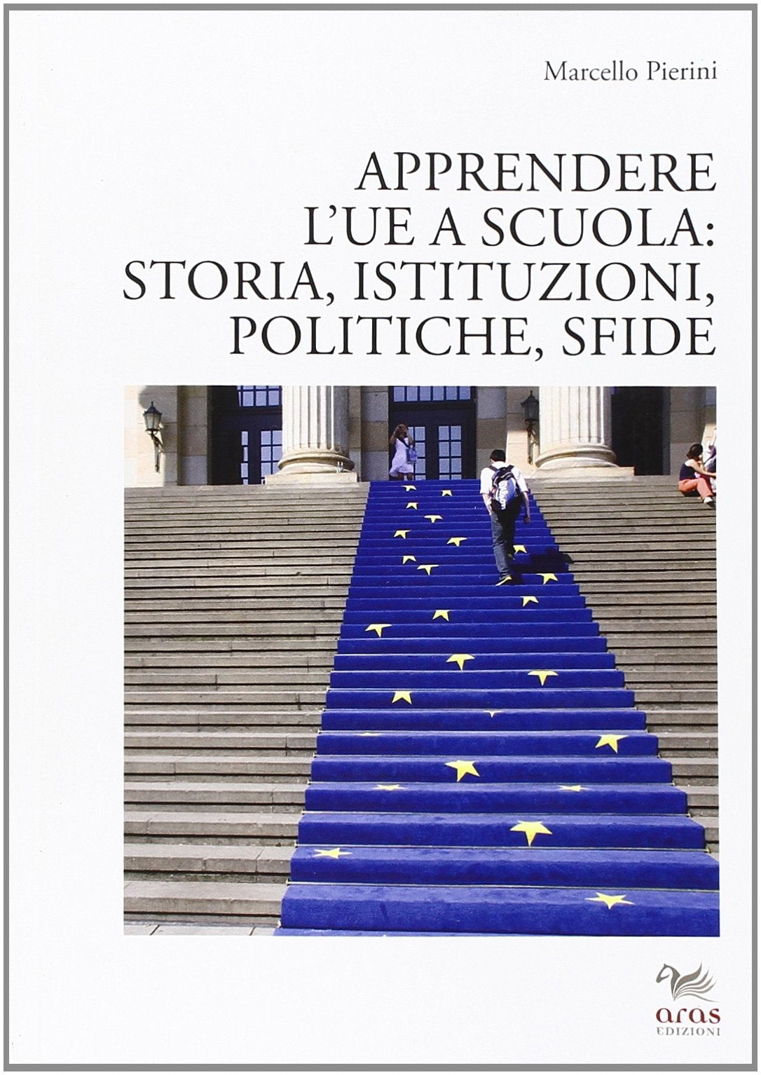 Apprendere l'UE a scuola: storia, istituzioni, politiche, sfide book