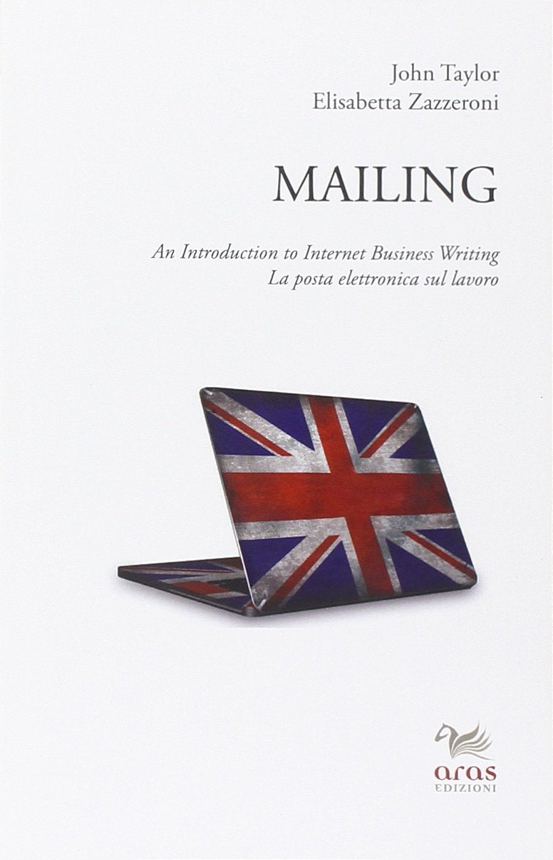 Mailing. An introduction to internet business writing. La posta elettronica sul lavoro book