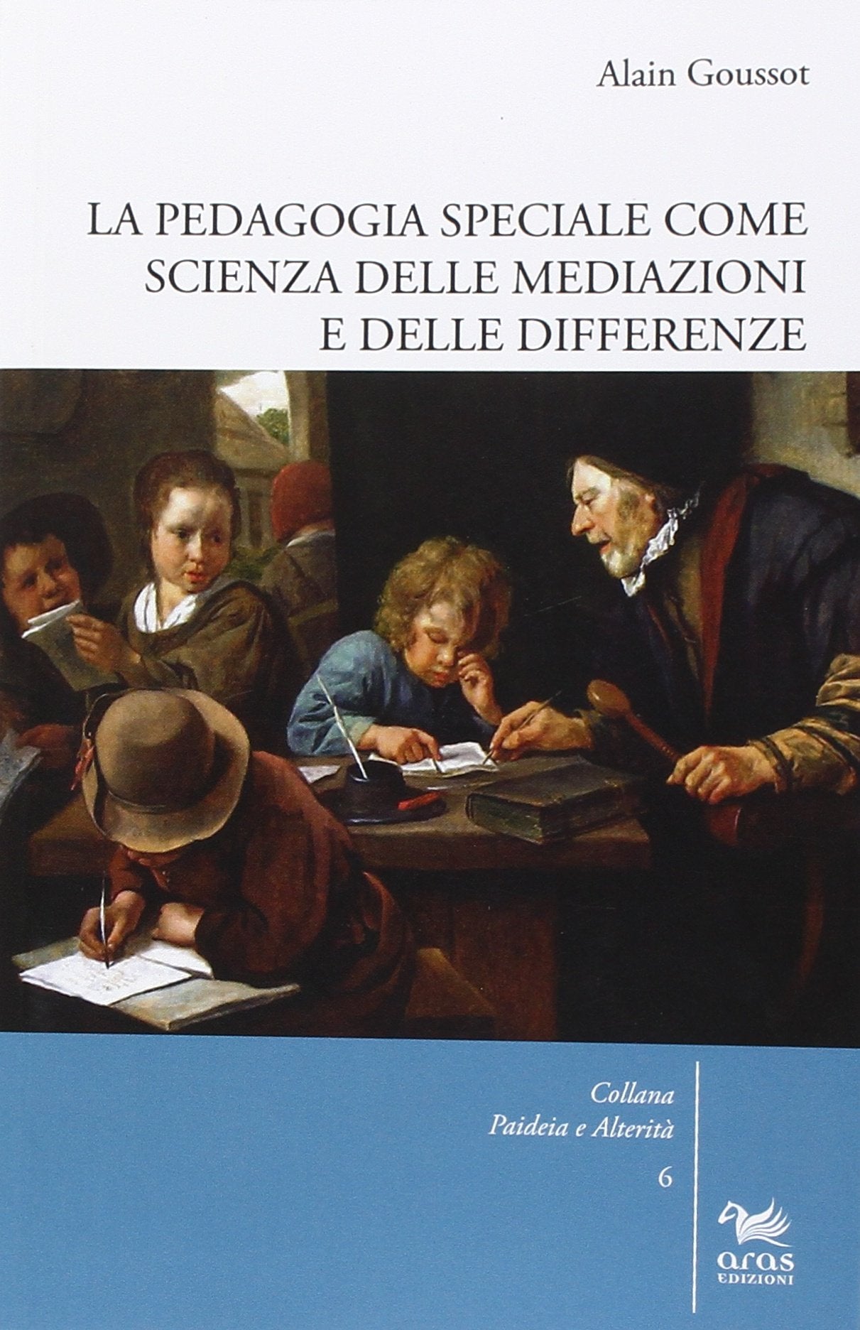 La pedagogia speciale come scienza delle mediazioni e delle differenze (Paideia e alterità) Education & Training