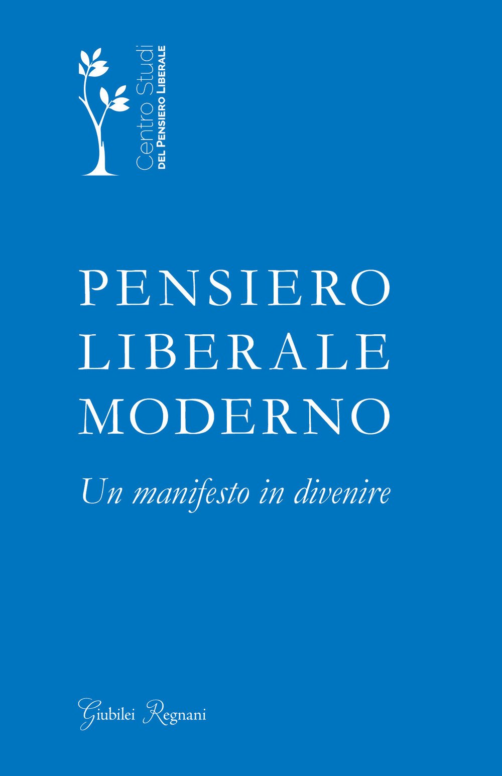 Pensiero liberale moderno. Un manifesto in divenire (Saggistica) Social Sciences
