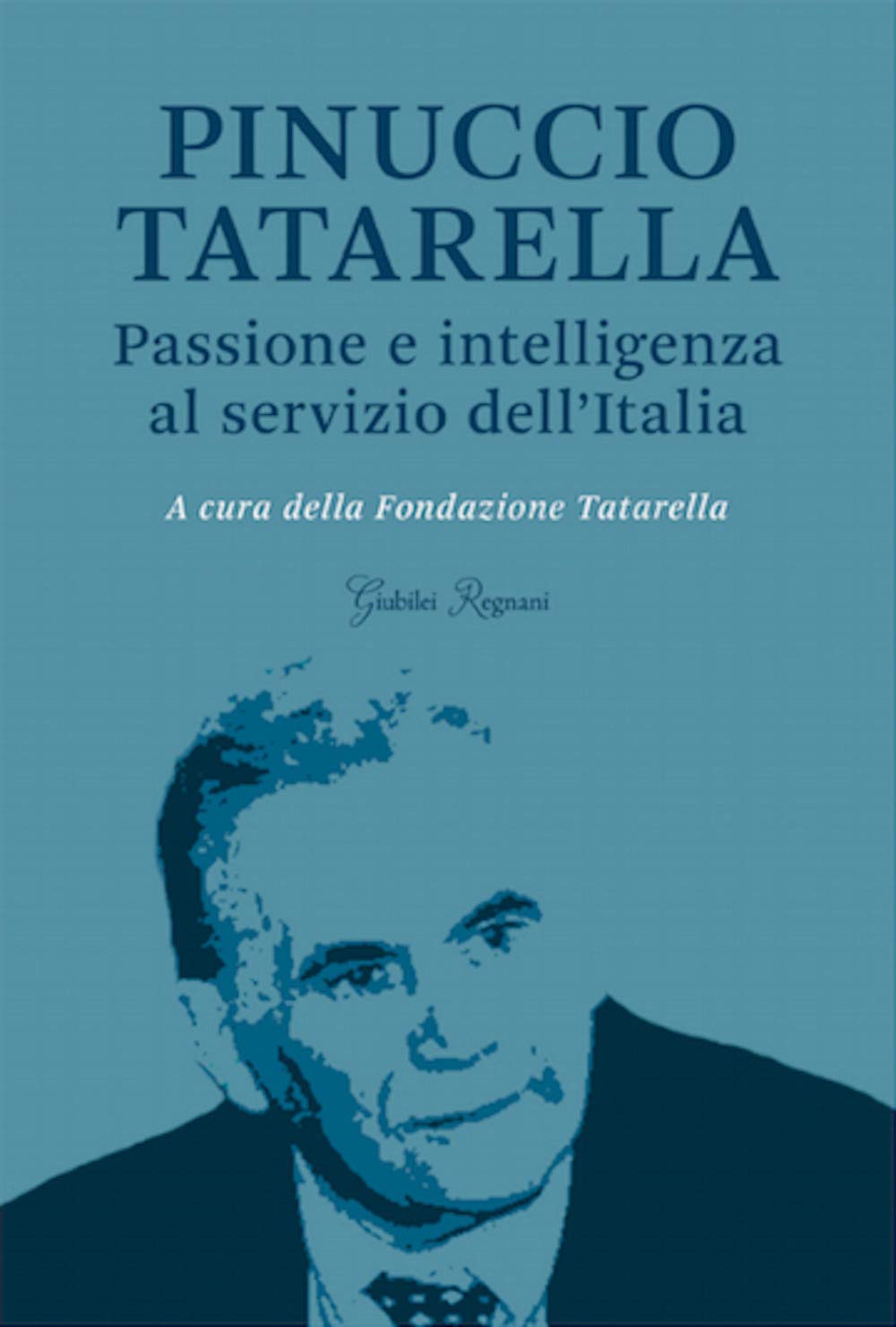 Pinuccio Tatarella. Passione e intelligenza al servizio dell'Italia Memories