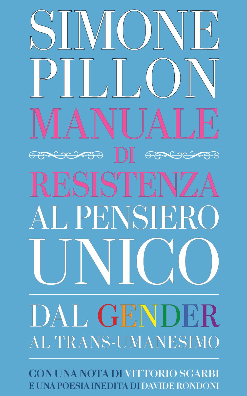 Manuale di resistenza al pensiero unico. Dal gender al transumanesimo book