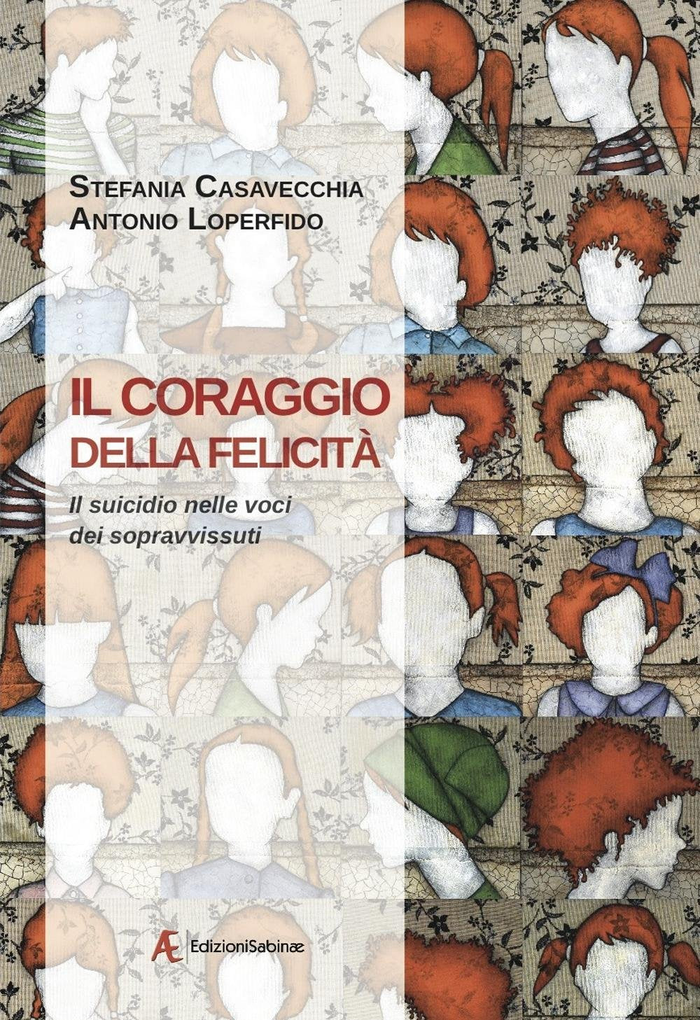 Il coraggio della felicità. Il suicidio nelle voci dei sopravvissuti book