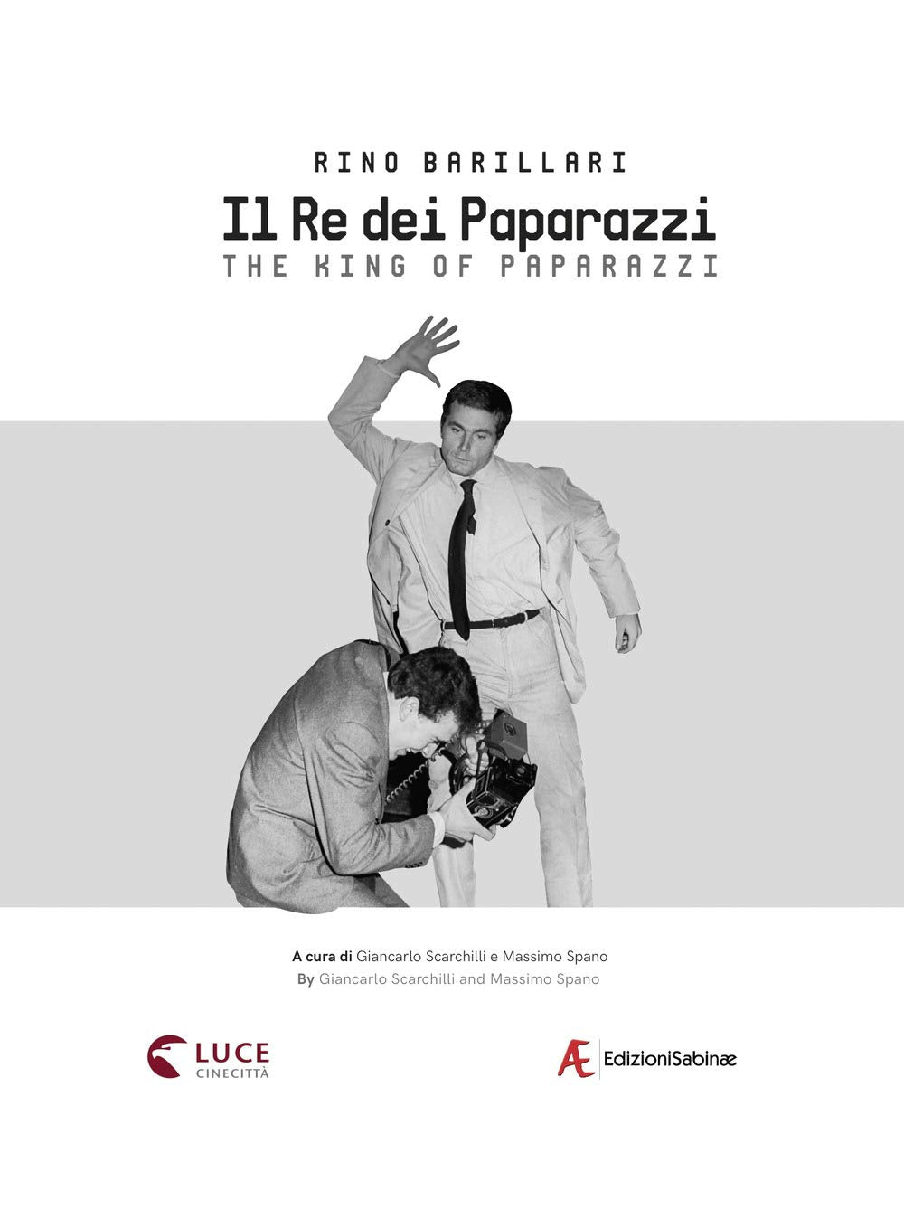 Rino Barillari. Il re dei paparazzi. Ediz. italiana e inglese Photography