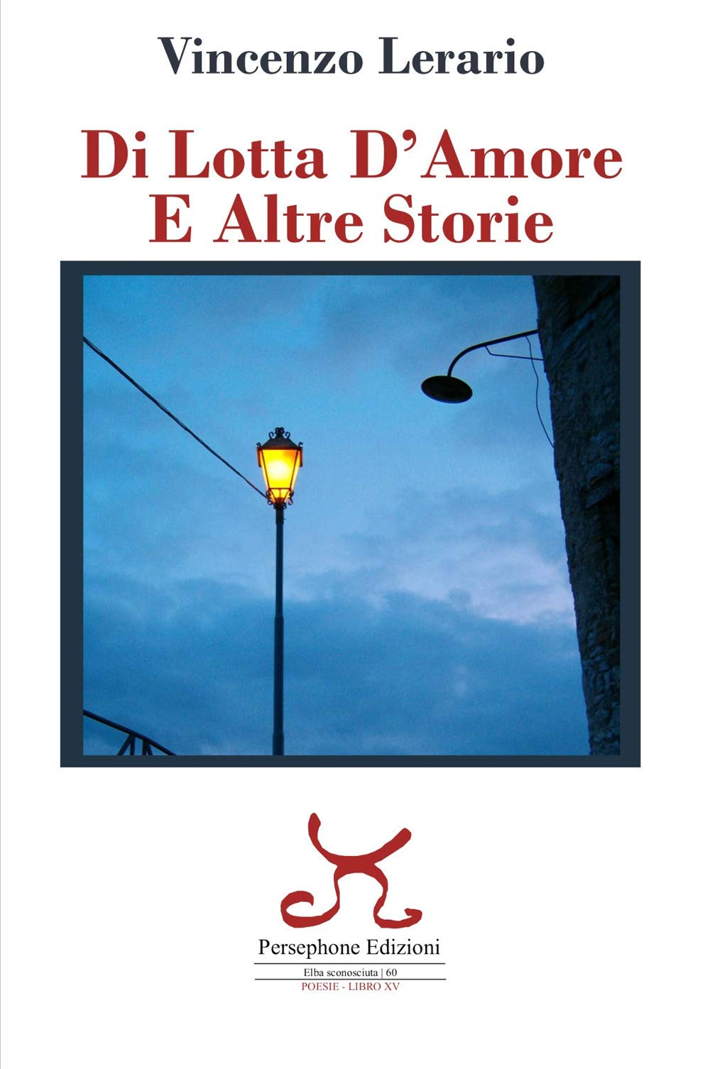 Di lotta d'amore e altre storie (Elba sconosciuta) Poetry