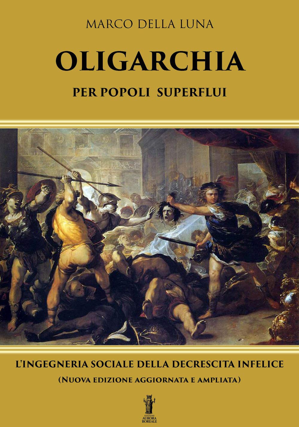 Oligarchia per popoli superflui: L'ingegneria sociale della decrescita infelice book