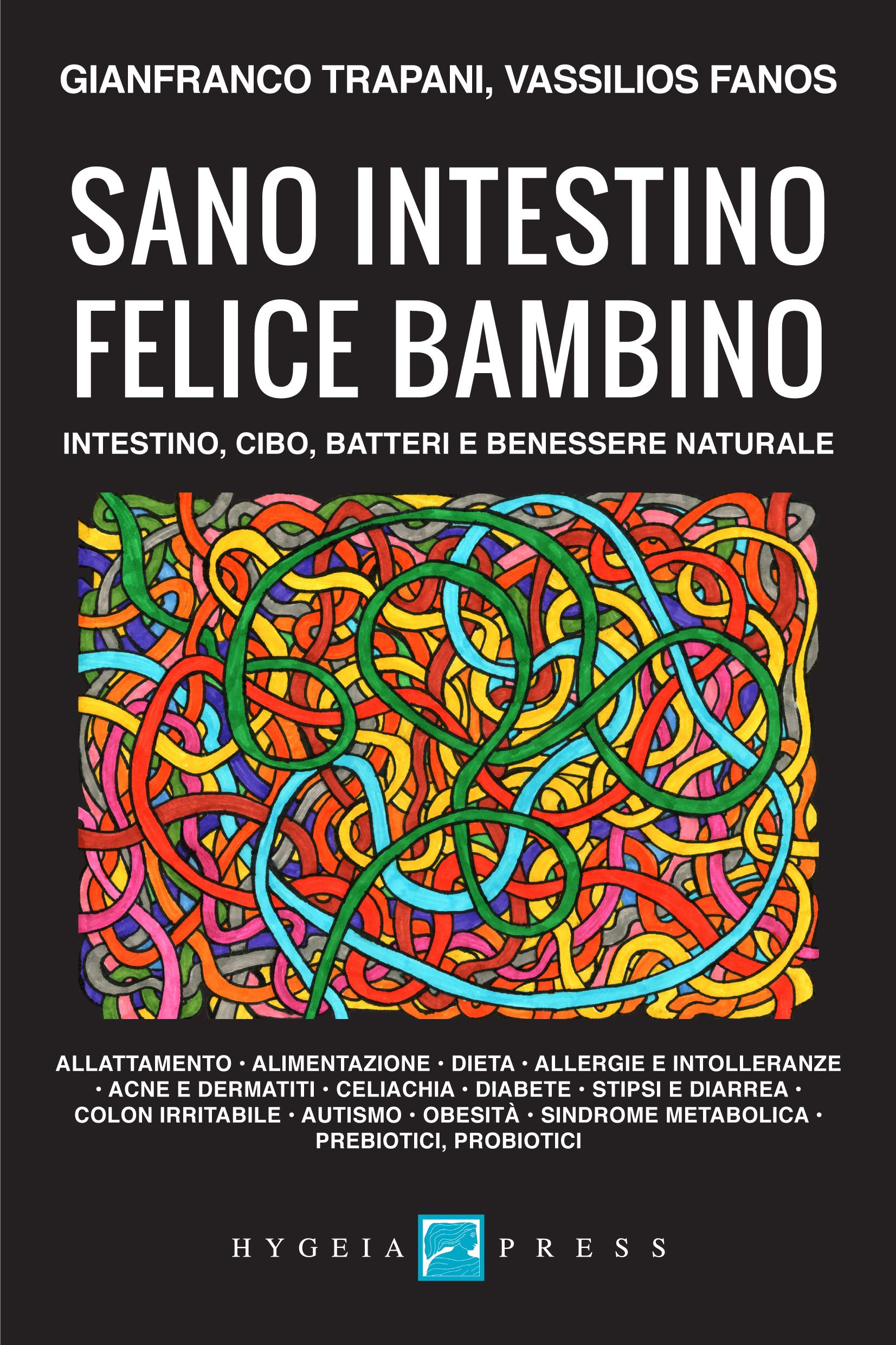 Sano intestino felice bambino. Intestino, cibo, batteri e benessere naturale book