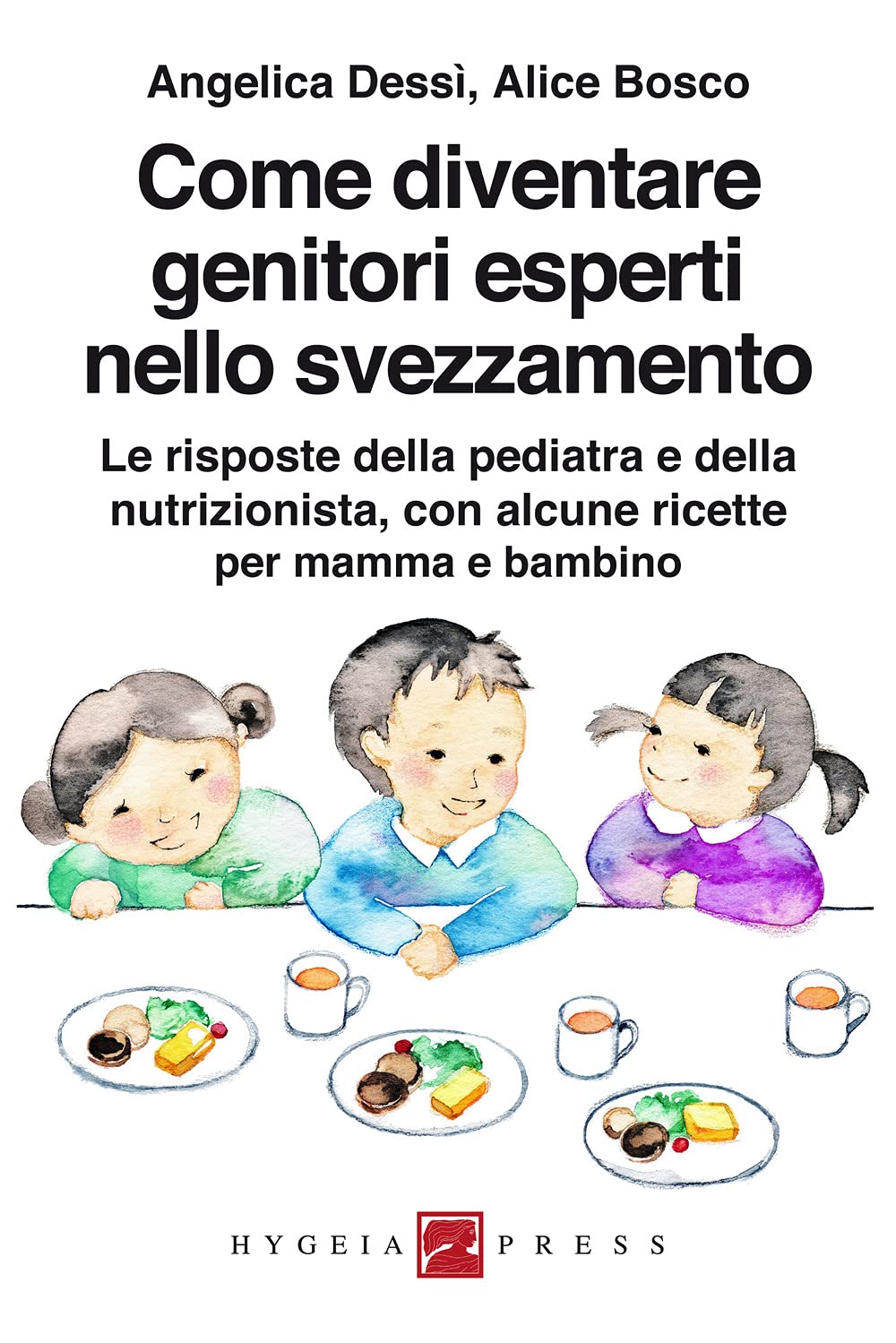 Come diventare genitori esperti nello svezzamento. Le risposte della pediatra e della nutrizionista, con alcune ricette per mamma e bambino Leisure, Home & Garden