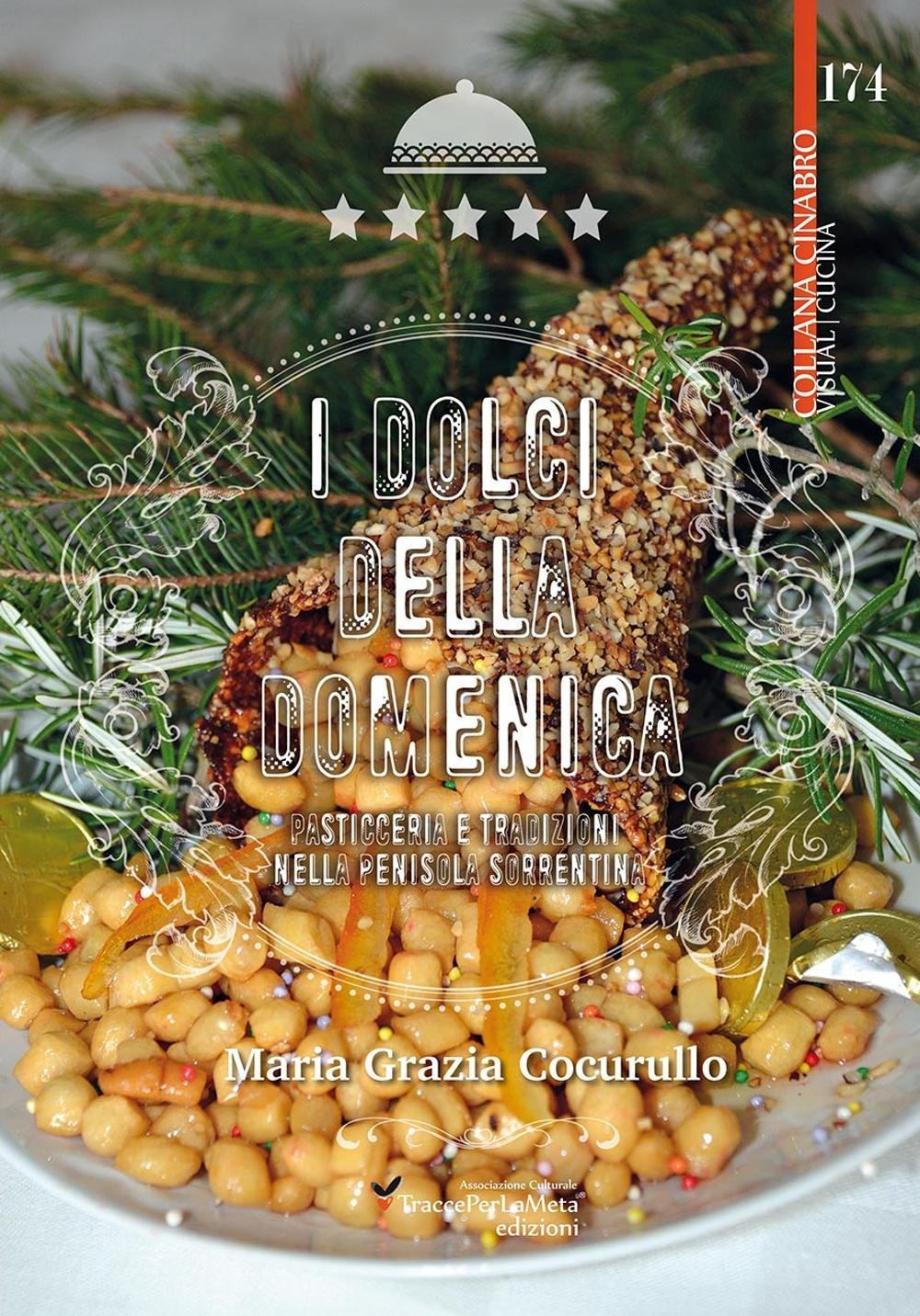 I dolci della domenica. Pasticceria e tradizioni nella penisola sorrentina book