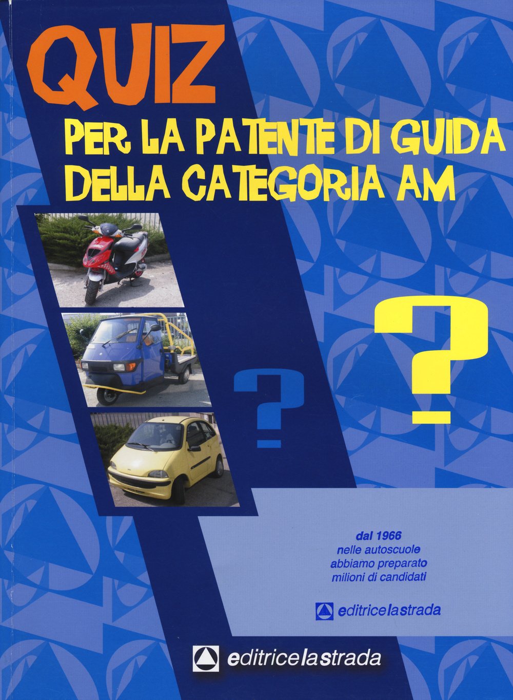 Questionario fac simile esame per la patente di guida delle categorie AM book