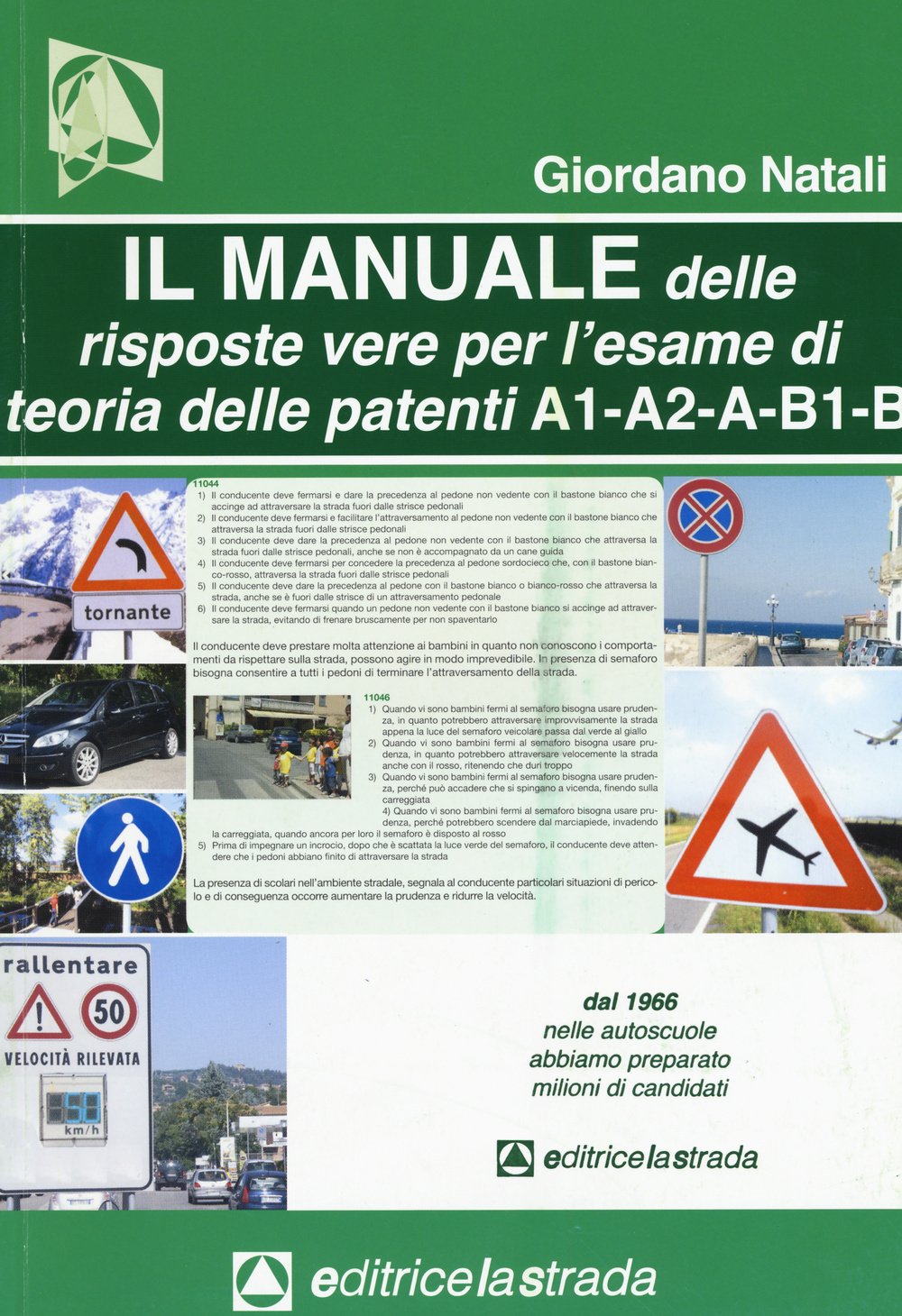Il manuale delle risposte vere per l'esame di teoria delle patenti di guida delle categorie A1, A2, A, B1, B book