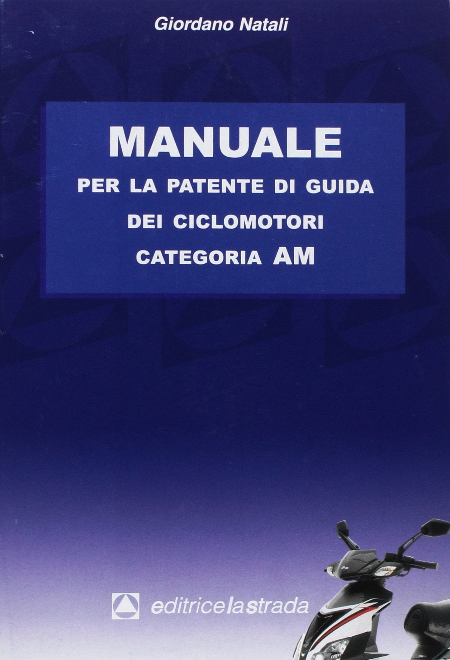 Manuale per la patente di guida dei ciclomotori categoria AM book