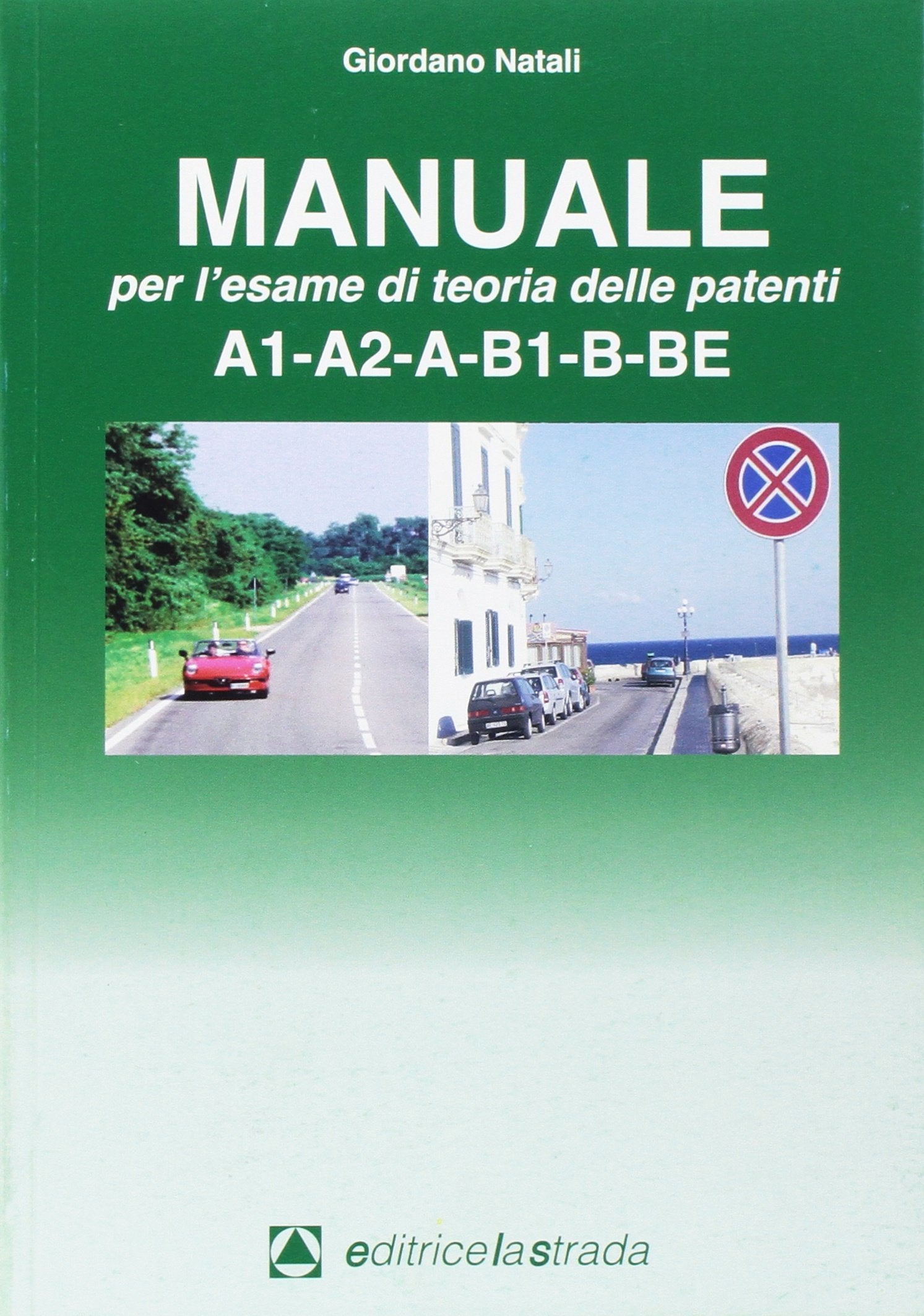 Il manuale per l'esame di teoria delle patenti A1-A2-A-B1-B Leisure, Home & Garden