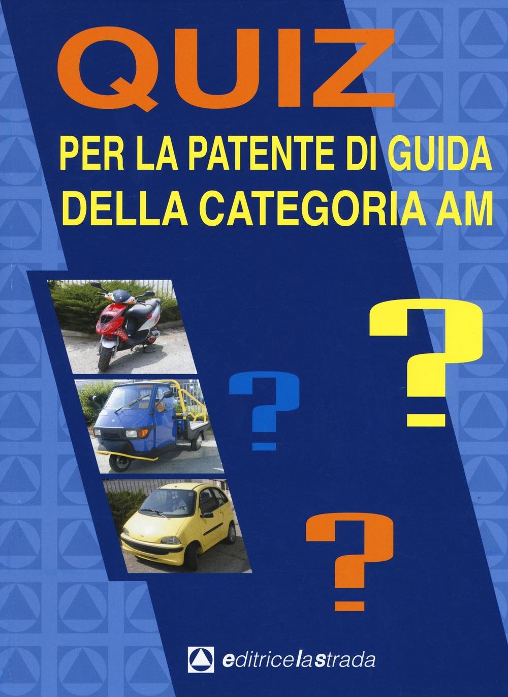 Quiz per la patente di guida della categoria AM book