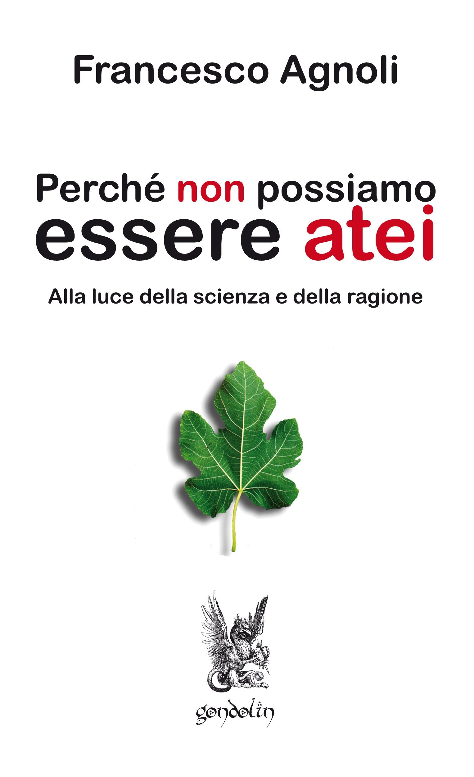 Perché non possiamo essere atei. Alla luce della scienza e della ragione book