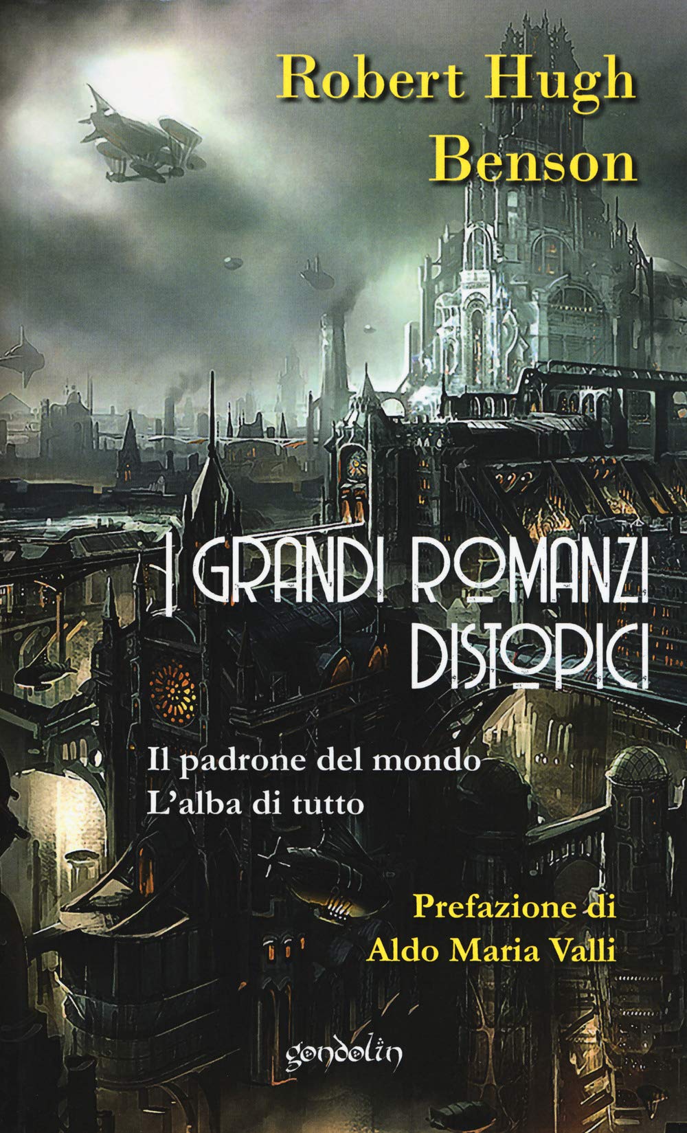 I grandi romanzi distopici. Il padrone del mondo-L'alba di tutto book