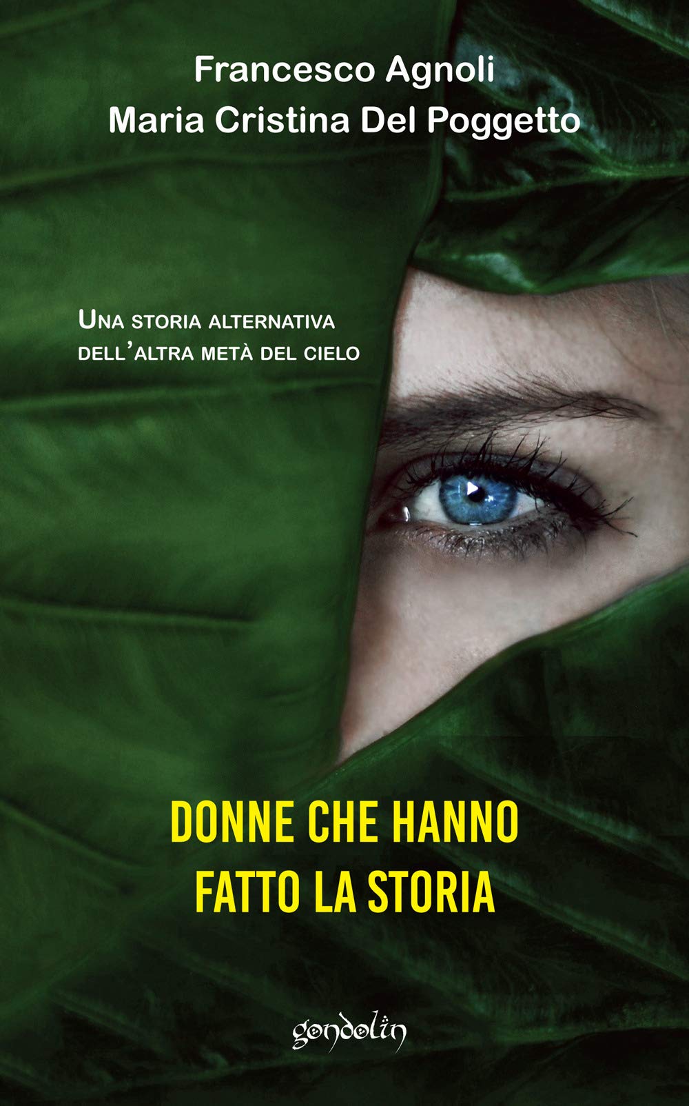 Donne che hanno fatto la storia. Una storia alternativa dell'altra metà del cielo Books