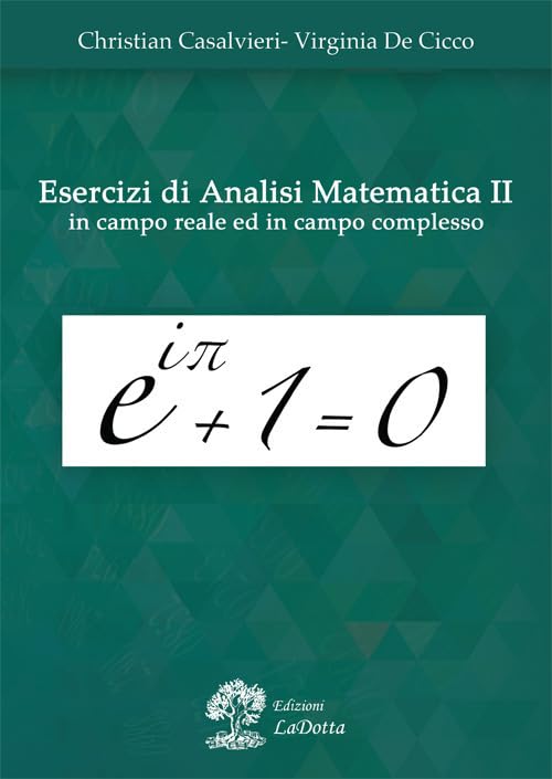Esercizi di analisi matematica 2 in campo reale ed in campo complesso book