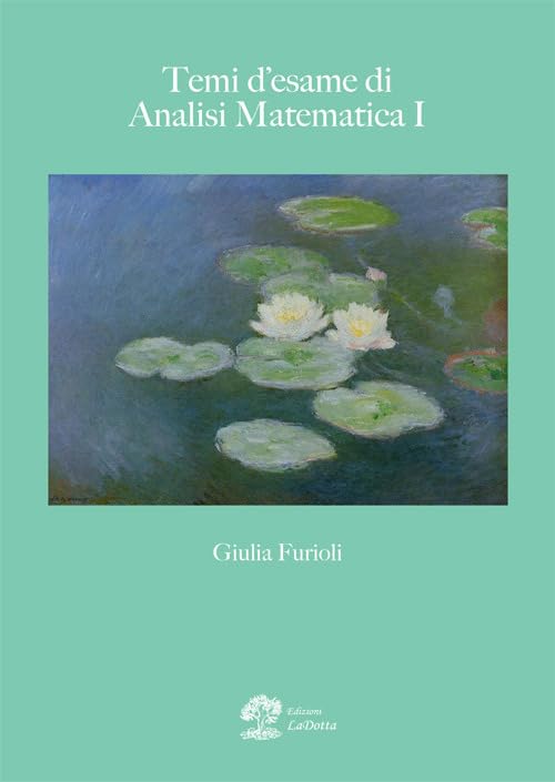 Temi d’esame di analisi matematica. Numeri complessi, numeri reali, successioni, serie ed integrali (Vol. 1) book