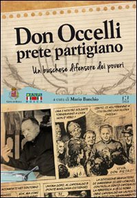Don Occelli, prete partigiano. Un buschese difensore dei poveri book