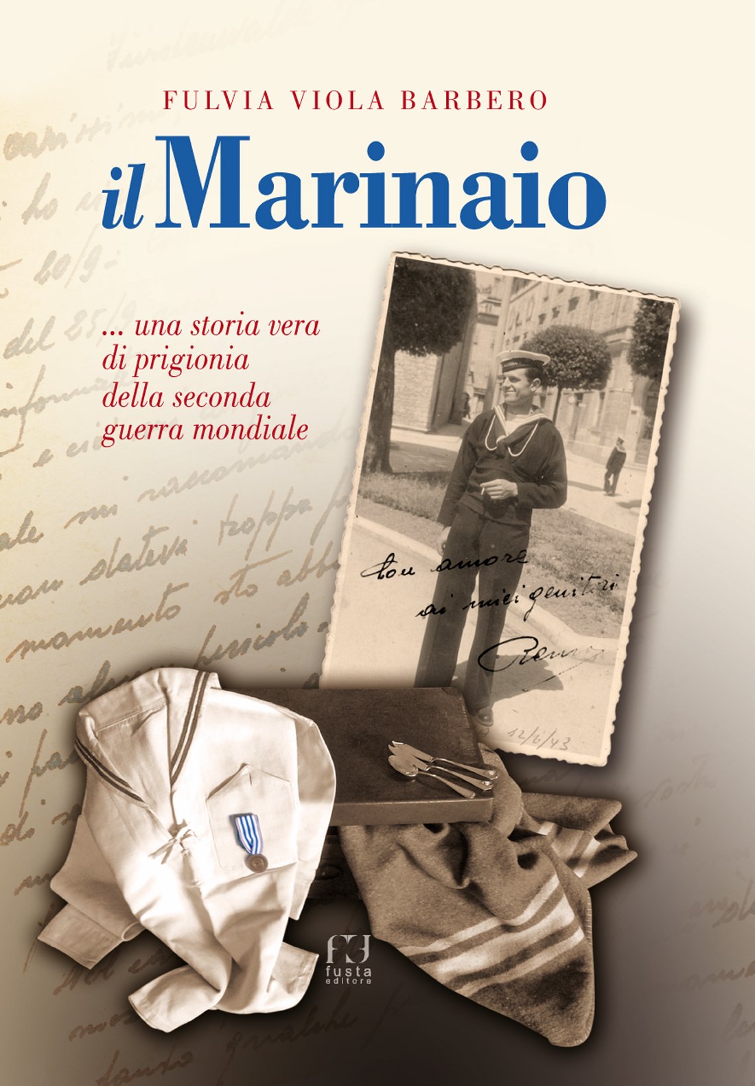 Il marinaio... Una storia vera di prigionia della seconda guerra mondiale book