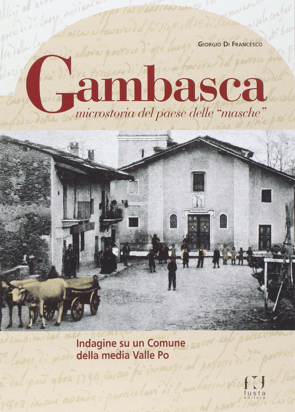 Gambasca, microstoria del paese delle «masche». Indagine su un comune della media Valle Po Leisure, Home & Garden