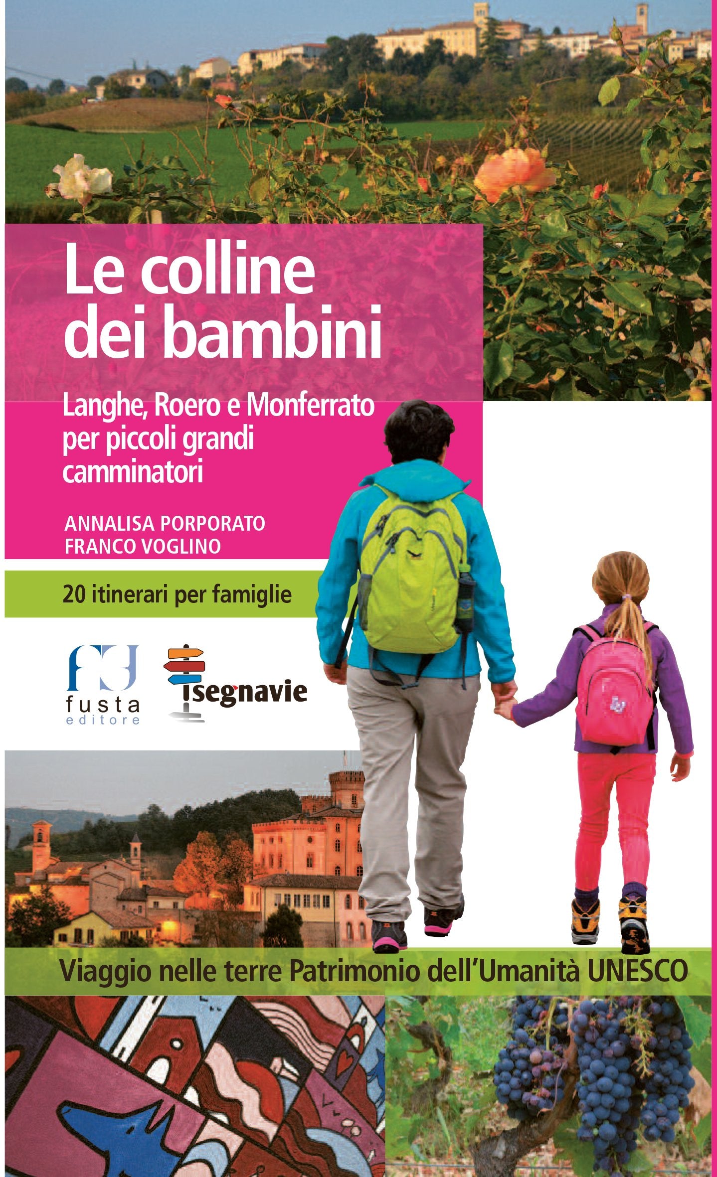 Le colline dei bambini. Langhe, Roero e Monferrato per piccoli grandi camminatori book