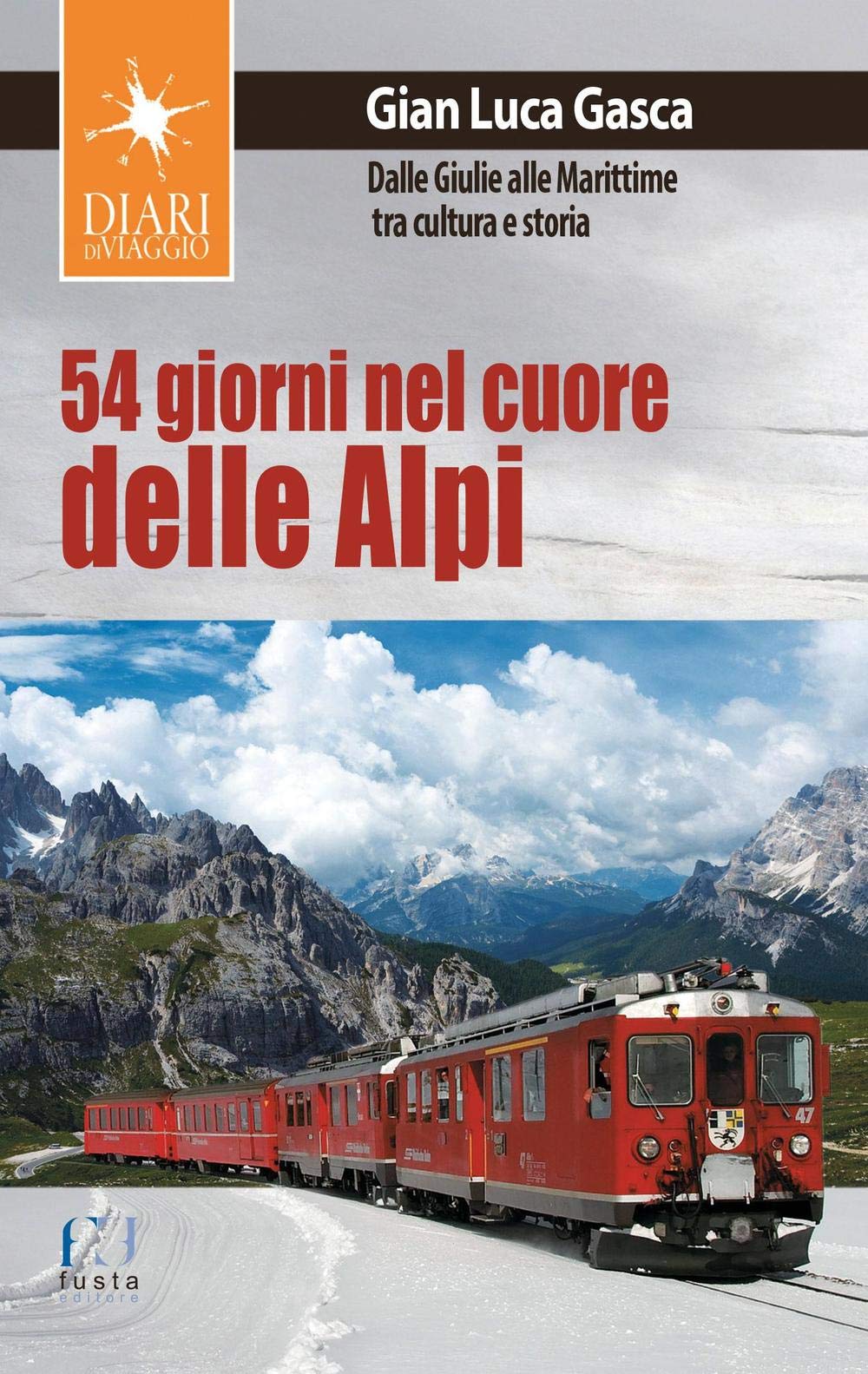 54 giorni nel cuore delle Alpi. Dalle Giulie alla Marittime tra cultura e storia book