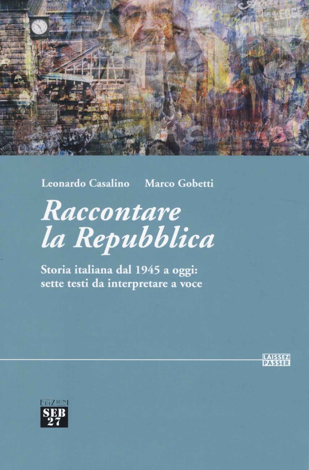 Raccontare la Repubblica. Storia italiana dal 1945 a oggi: sette testi da interpretare a voce Drama